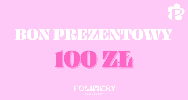 Bon prezentowy 100 zł, karta podarunkowa Polimery Jewellery (1).png
