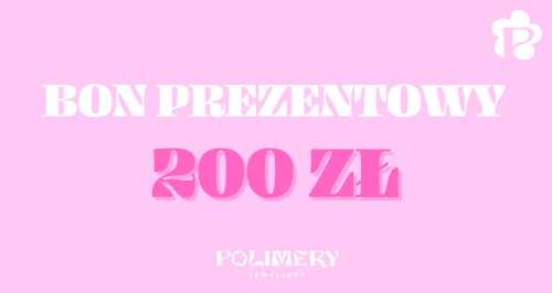 Bon prezentowy 200 zł, karta podarunkowa Polimery Jewellery.png